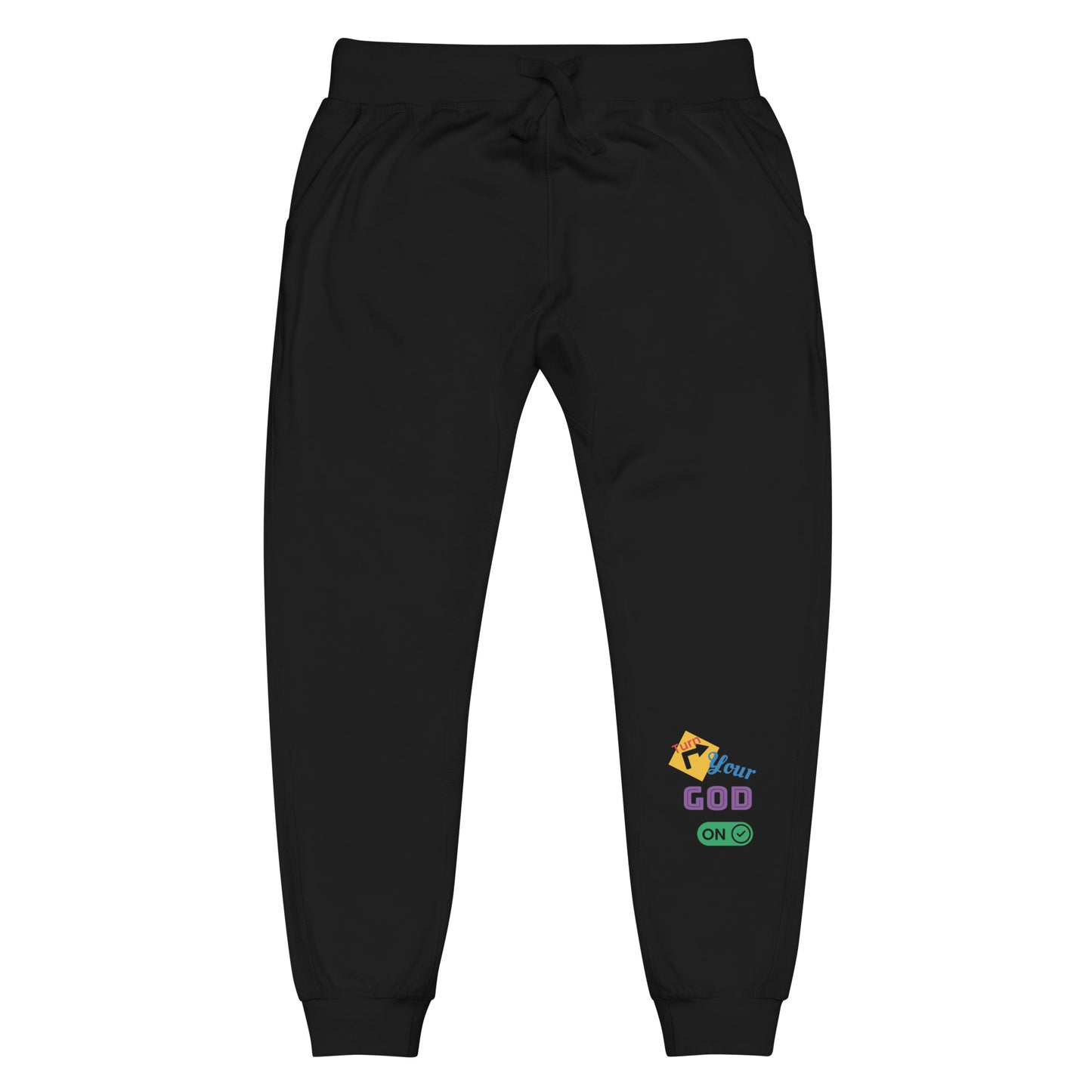 Turn your god on fleece sweatpants