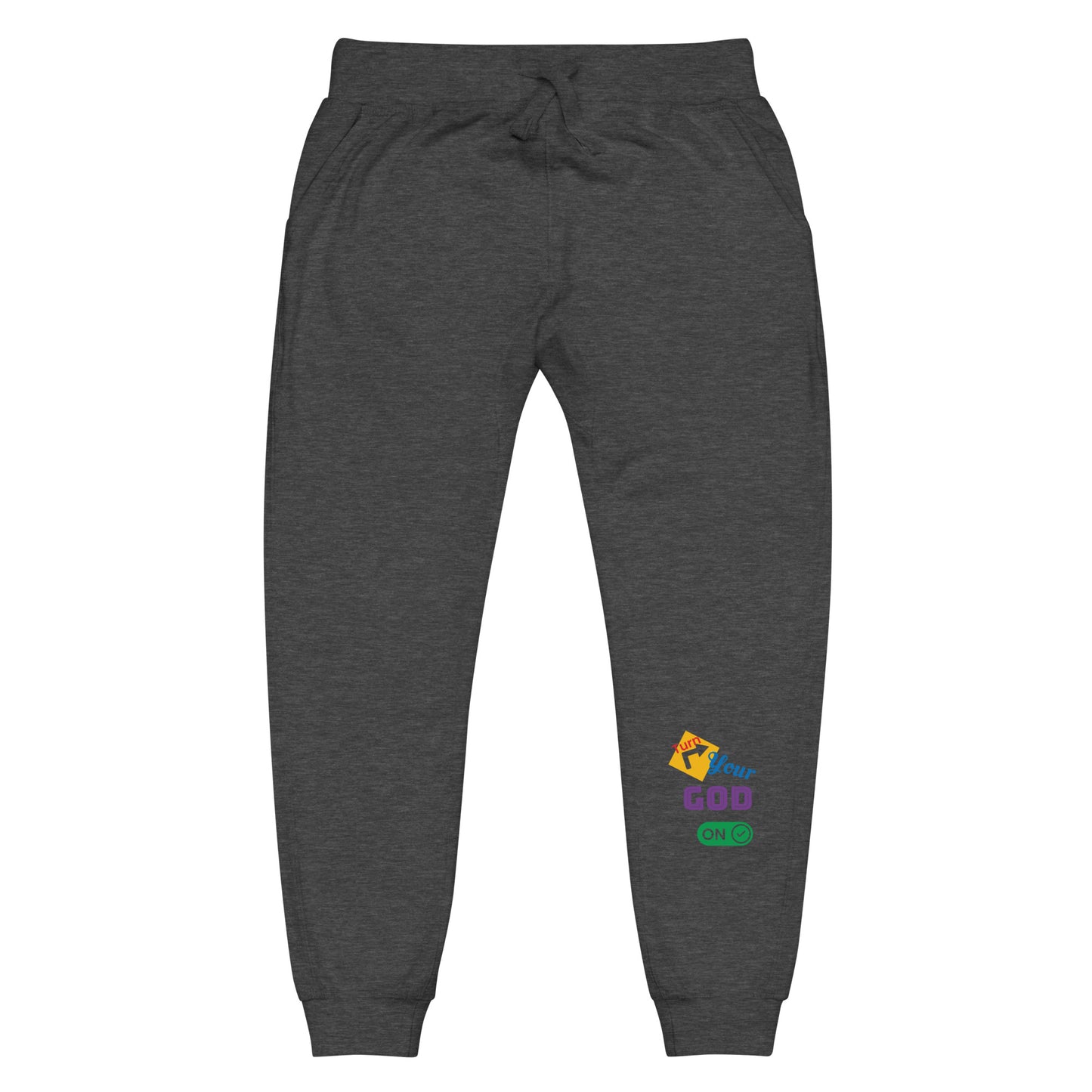Turn your god on fleece sweatpants