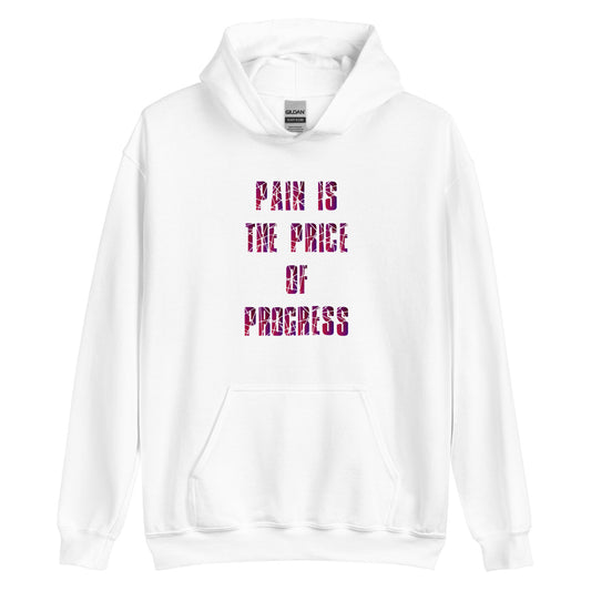 Pain/ Progress Unisex Hoodie