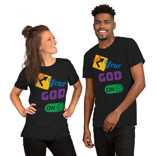 Turn Your God ON Unisex t-shirt